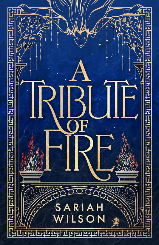 A TRIBUTE OF FIRE by SARIAH WILSON