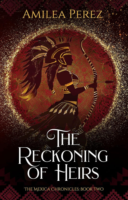 The Reckoning of Heirs by Amilea Perez