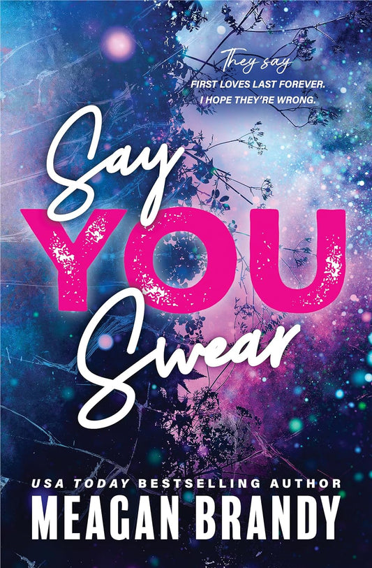 SAY YOU SWEAR by MEAGAN BRANDY