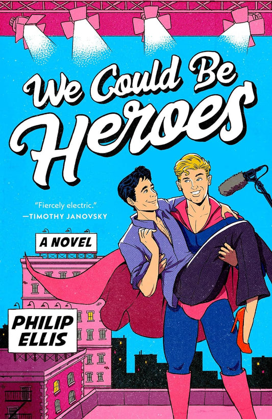 WE COULD BE HEROES by PHILIP ELLIS