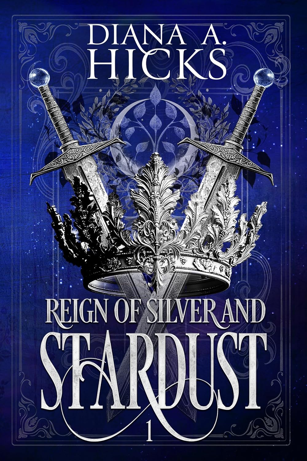 (PRE-ORDER)  Reign of Silver & Stardust (Stardust Trilogy Book 1) by Diana A. Hicks