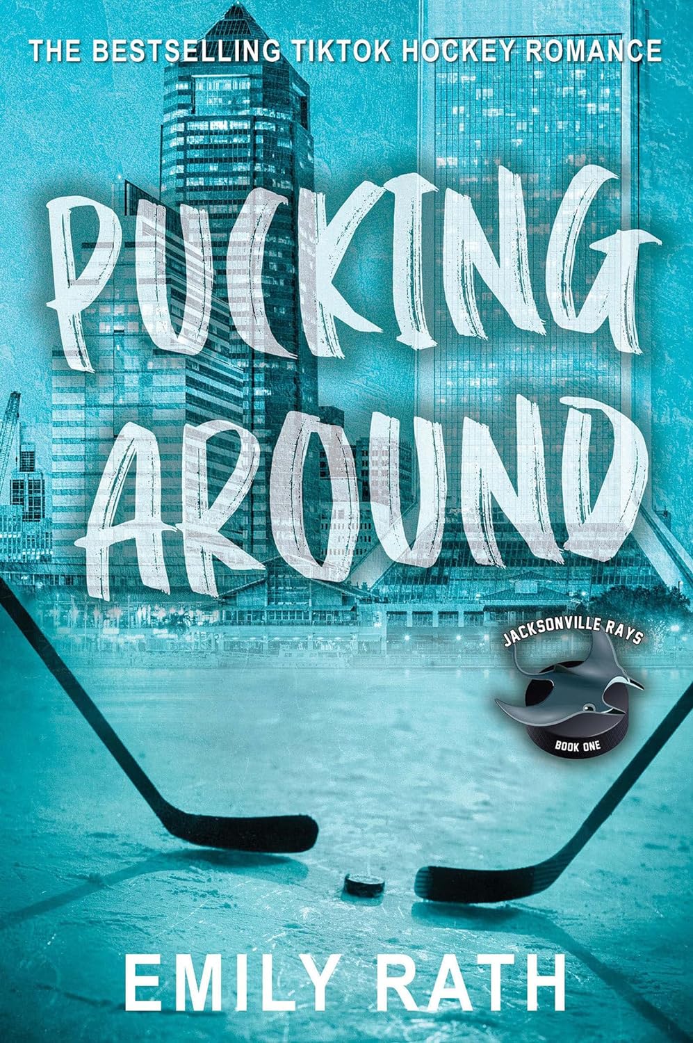 PUCKING AROUND by EMILY RATH