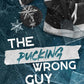 THE PUCKING WRONG GUY by C.R. JANE