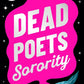 Dead Poets Sorority by Sofia Shelley