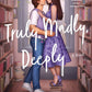 TRULY, MADLY, DEEPLY by ALEXANDRIA BELLEFLEUR