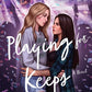 Playing for Keeps by Alexandria Bellefleur