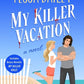 My Killer Vacation	by Tessa Bailey