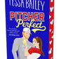 Pitcher Perfect by Tessa Bailey