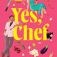 (PRE-ORDER) Yes, Chef by Grace Reilly