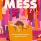 Mess by Michael Chessler