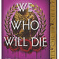 (PRE-ORDER) We Who Will Die by Stacia Stark
