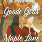 The Goode Girls of Maple Lane by Jacqueline Firkins