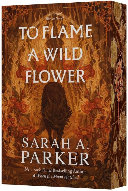 To Flame a Wild Flower: A Novel by Sarah A. Parker