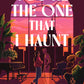 You're the One that I Haunt by Katie Jung
