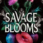 Savage Blooms by S.T. Gibson
