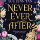 Never Ever After by Sue Lynn Tan