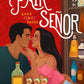 My Fair Señor by Alana Quintana Albertson