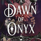 (EVENT PRE-ORDER) A Dawn of Onyx by Kate Golden