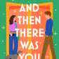 And Then There Was You by Sophie Cousens