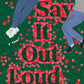 Say It Out Loud by Ashley Schumacher