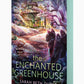 The Enchanted Greenhouse by Sarah Beth Durst