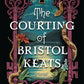 The Courting of Bristol Keats by Mary E. Pearson