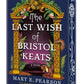 The Last Wish of Bristol Keats by Mary E. Pearson