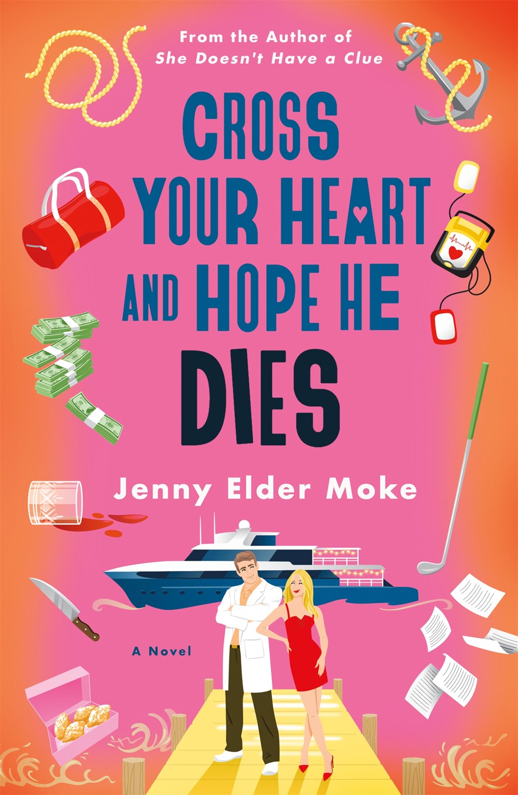 Cross Your Heart and Hope He Dies by Jenny Elder Moke