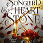 The Songbird & the Heart of Stone : The Shadowborn Duet, Book One by Carissa Broadbent