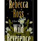 Wild Reverence by Rebecca Ross
