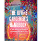 The Divine Gardner's Handbook by Eli Snow