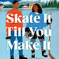 Skate It Till You Make It by Rufaro Faith Mazarura
