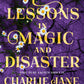 Lessons in Magic and Disaster by Charlie Jane Anders