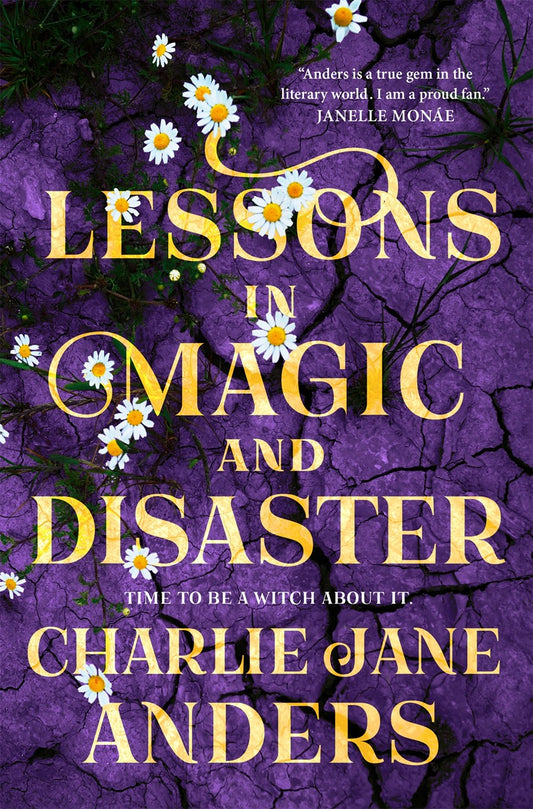 Lessons in Magic and Disaster by Charlie Jane Anders