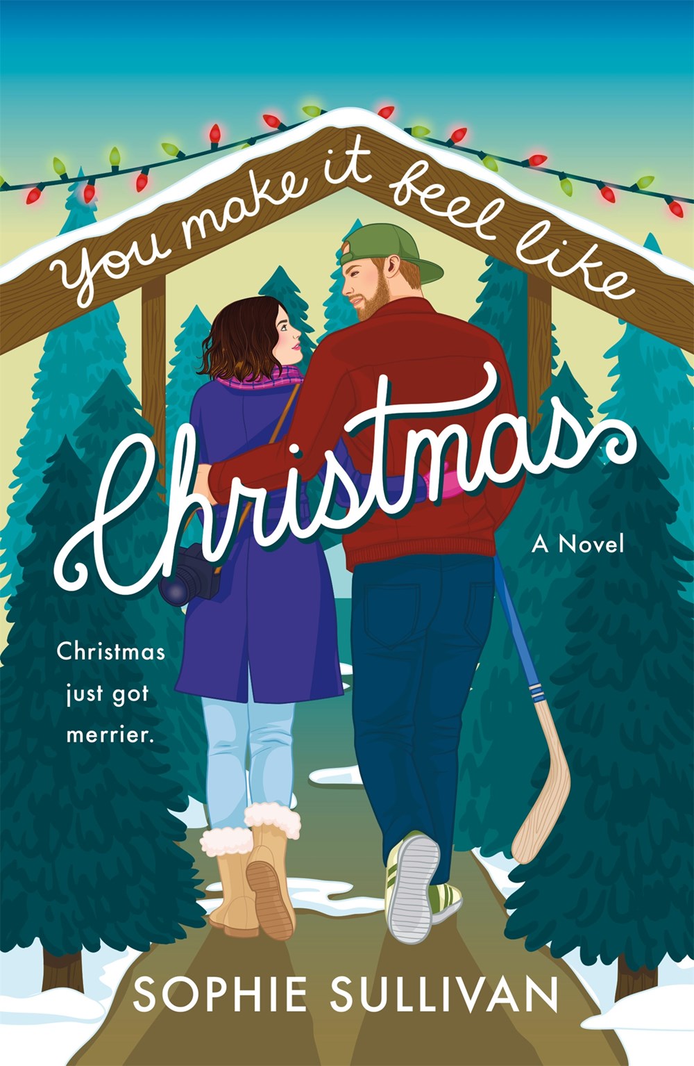 You Make It Feel like Christmas by Sophie Sullivan
