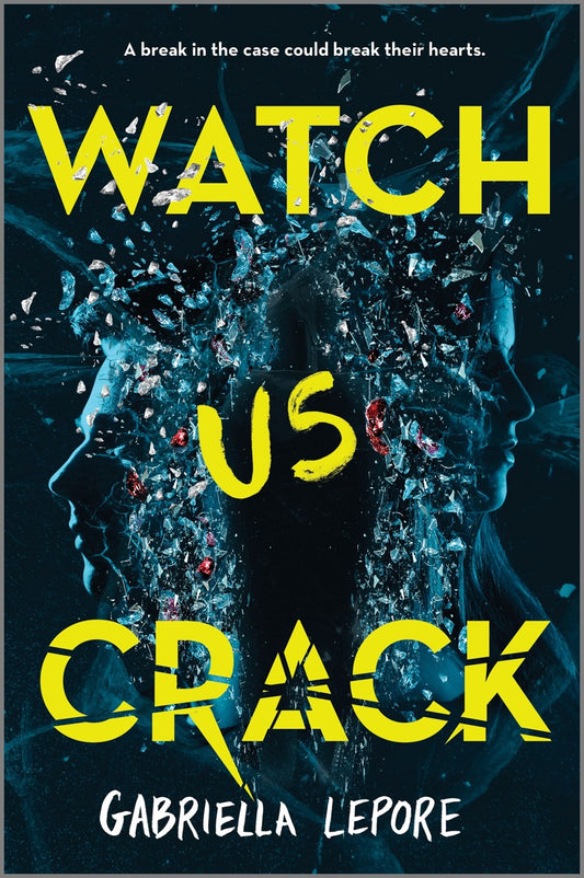 Watch Us Crack by Gabriella Lepore