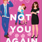 Not You Again by Erin La Rosa