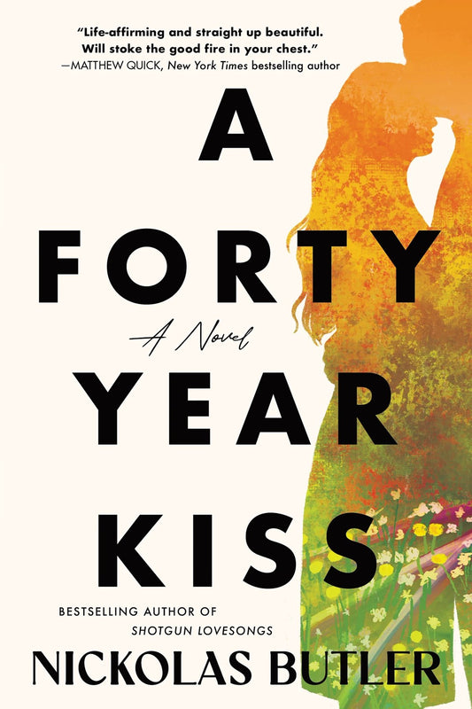 A Forty Year Kiss by Nickolas Butler