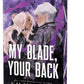 My Blade, Your Back (Deluxe Edition) by K.M. Moronova