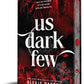 Us Dark Few by Alexis Patton