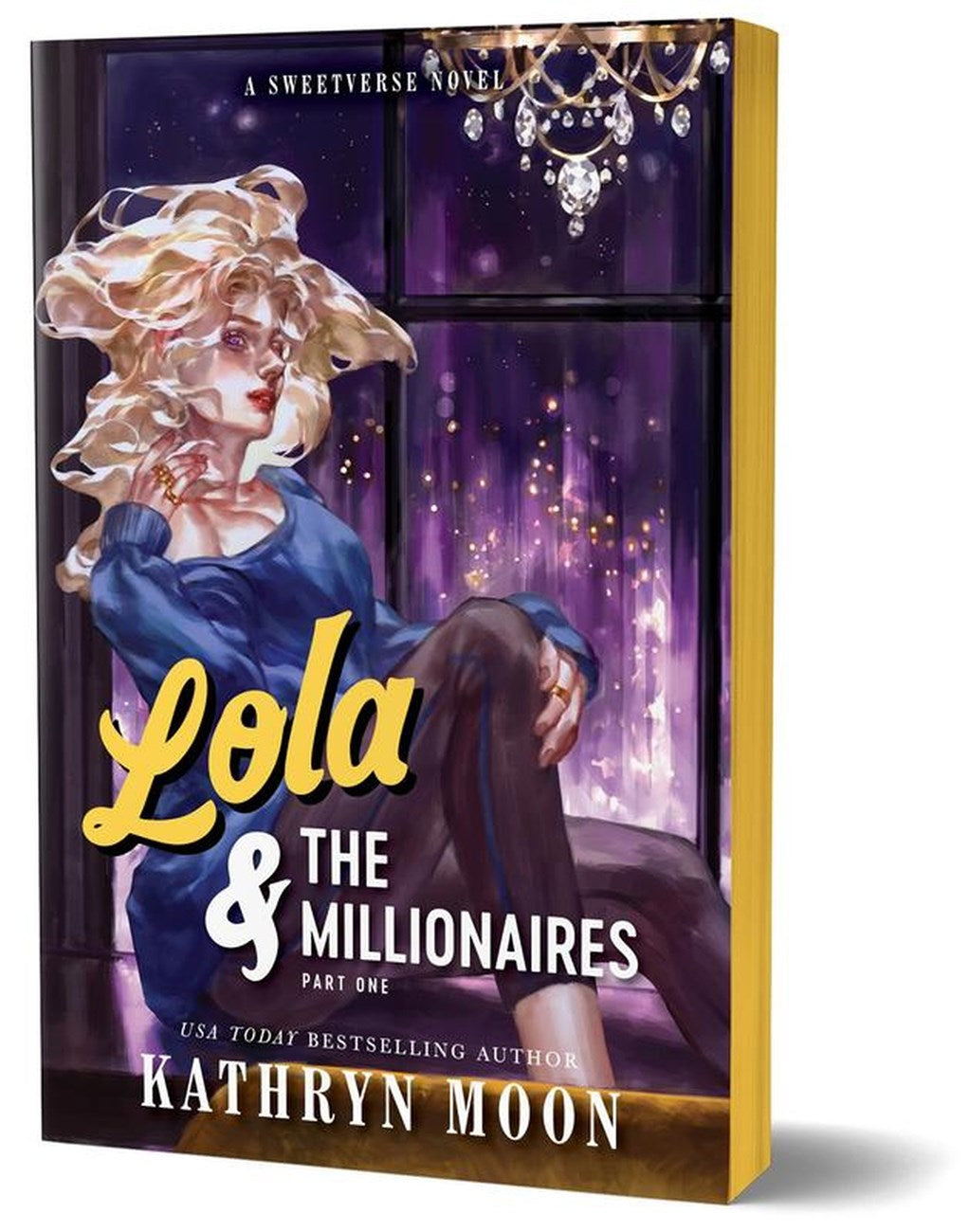 Lola & The Millionaires: Part One (Deluxe Edition) by Kathryn Moon