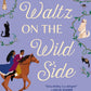 A Waltz on the Wild Side by Erica Ridley