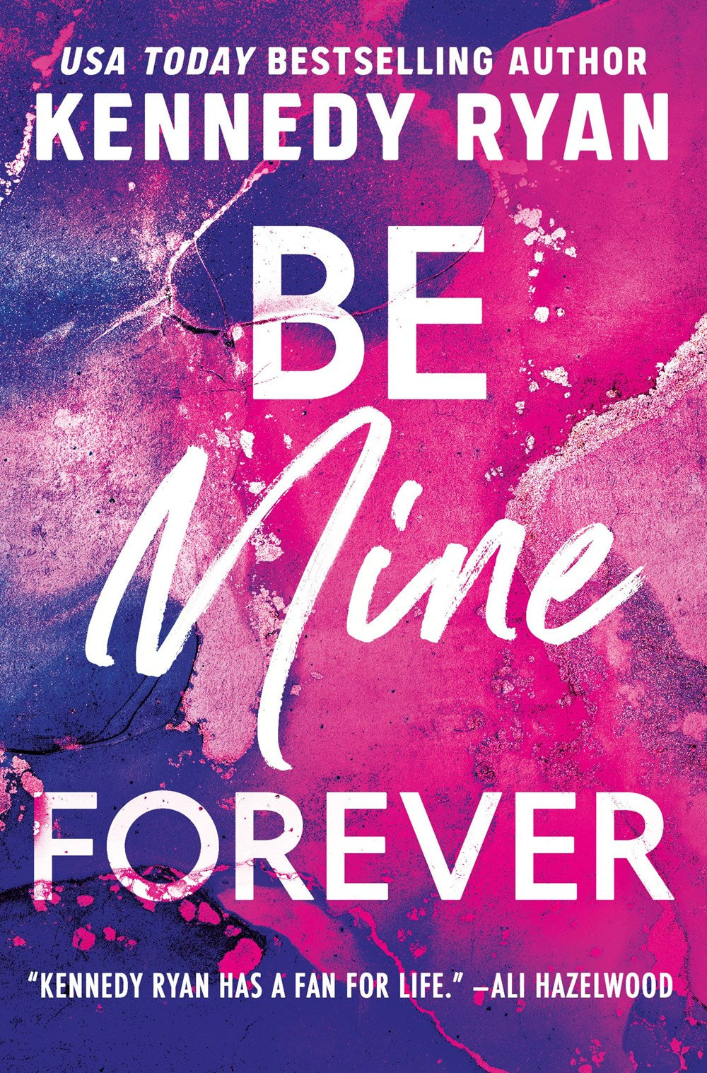 BE MINE FOREVER by KENNEDY RYAN