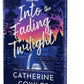 Into the Fading Twilight (indie Exclusive Edition) by Cathering Cowles