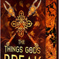 The Things Gods Break by Abigail Owen