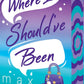 Where I Should've Been by Max Monroe