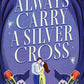 Always Carry a Silver Cross by Andrea Robertson