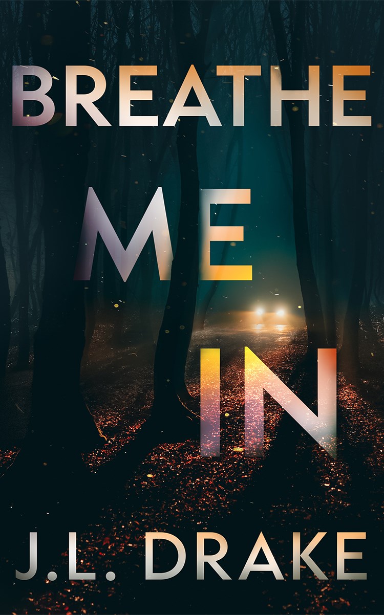 Breathe Me In by J.L. Drake