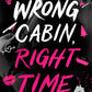 Wrong Cabin, Right Time by C. Hallman