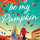 Always Be My Pumpkin by Linda McEvoy